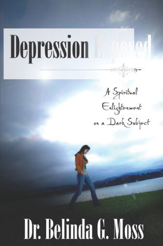Cover for Belinda G. Moss · Depression Exposed (Paperback Book) (2007)