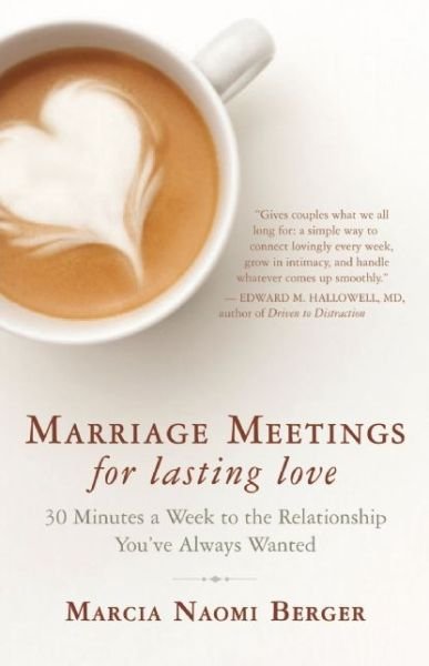 Cover for Marcia Naomi Berger · Marriage Meetings for Lasting Love: 30 Minutes a Week to the Relationship You've Always Wanted (Taschenbuch) (2014)