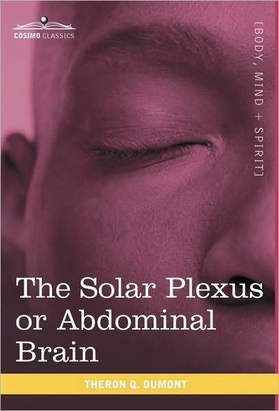 Cover for Theron Q Dumont · The Solar Plexus or Abdominal Brain (Gebundenes Buch) (2010)
