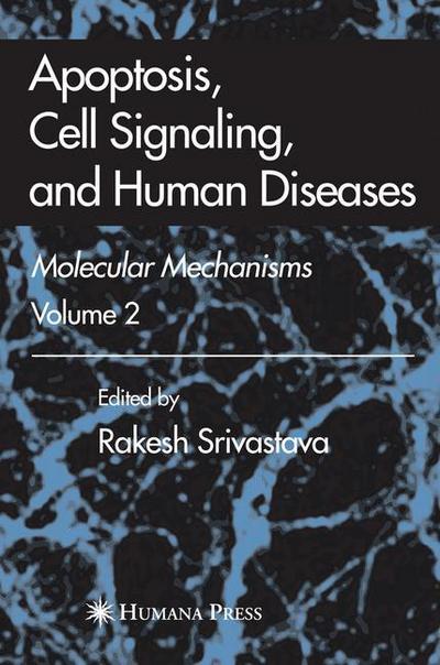 Cover for Rakesh Srivastava · Apoptosis, Cell Signaling, and Human Diseases: Molecular Mechanisms, Volume 2 (Paperback Book) [Softcover reprint of hardcover 1st ed. 2007 edition] (2010)