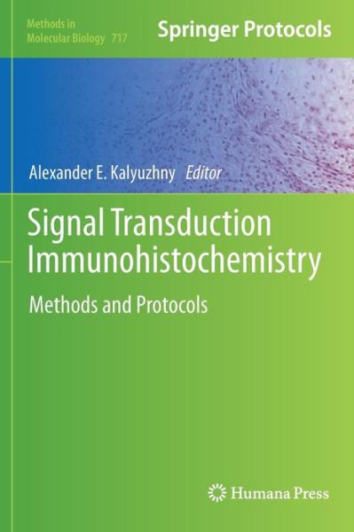 Cover for Alexander E Kalyuzhny · Signal Transduction Immunohistochemistry: Methods and Protocols - Methods in Molecular Biology (Hardcover Book) (2011)