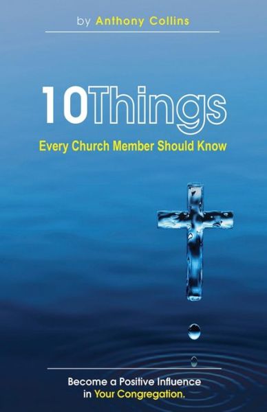 Cover for Anthony Collins · 10 Things Every Church Member Should Know (Paperback Book) (2013)