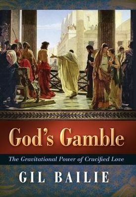 God's Gamble - Gil Bailie - Bücher - Angelico Press - 9781621382232 - 19. Oktober 2016