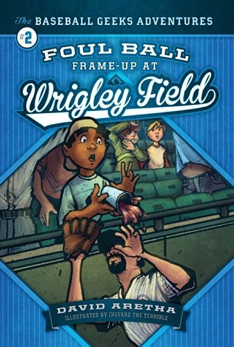 Cover for David Aretha · Foul Ball Frame-up at Wrigley Field (The Baseball Geeks Adventures) (Innbunden bok) (2014)