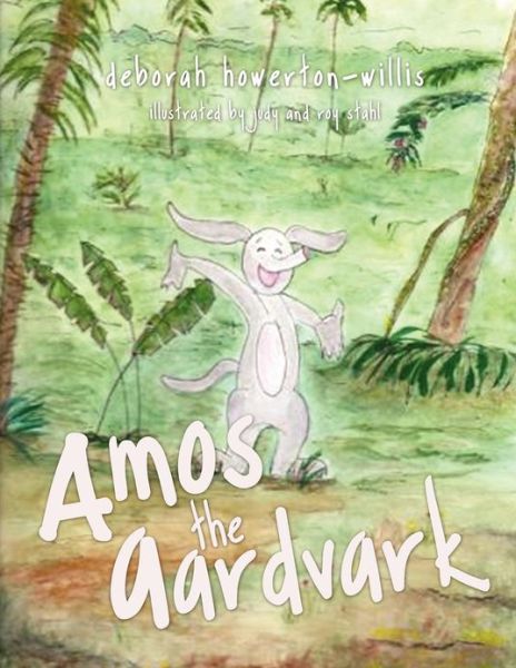 Cover for Deborah Howerton-Willis · Amos the Aardvark (Paperback Book) (2012)