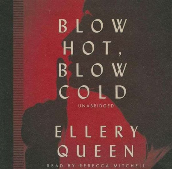 Cover for Ellery Queen · Blow Hot, Blow Cold (Ellery Queen Mysteries) (Lydbok (CD)) [Unabridged edition] (2014)