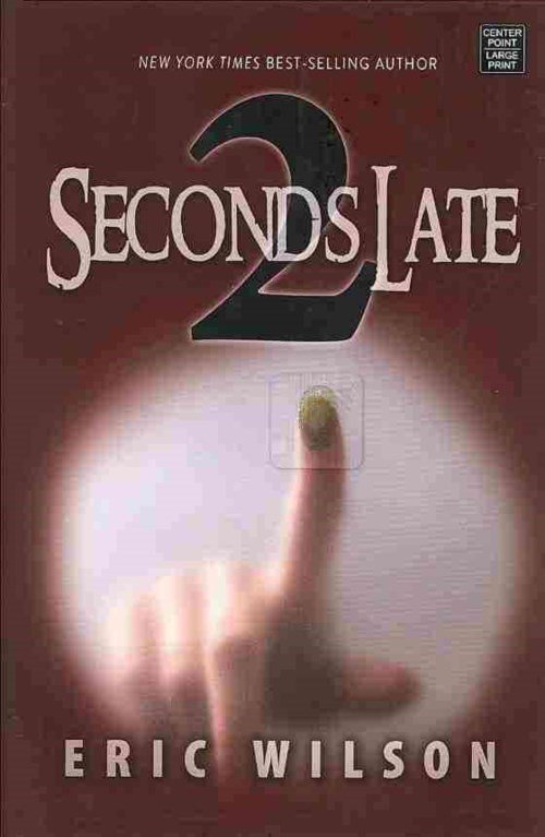 Cover for Eric Wilson · 2 Seconds Late: by the Numbers (Center Point Christian Mysteries) (Innbunden bok) [Lrg edition] (2014)