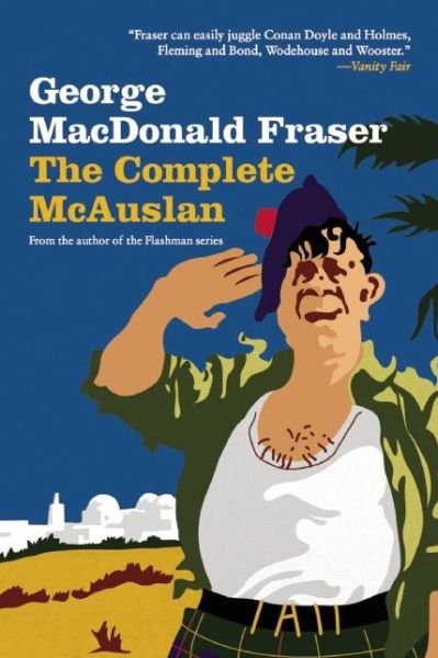 Cover for George Macdonald Fraser · The Complete Mcauslan: Stories from the Author of the Beloved Flashman Series (Paperback Book) (2015)
