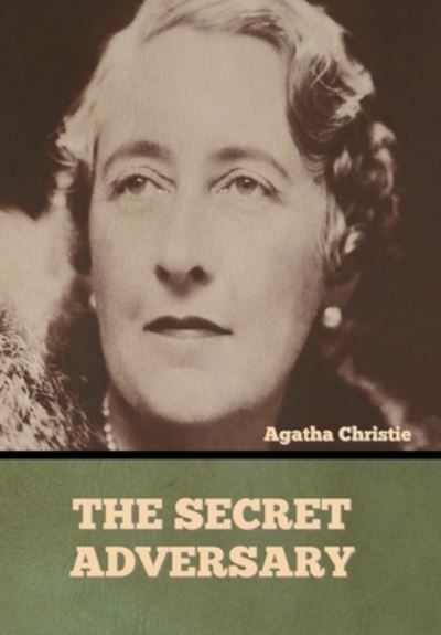 The Secret Adversary - Agatha Christie - Livres - Bibliotech Press - 9781636373232 - 11 novembre 2022