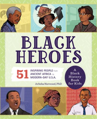 Cover for Arlisha Norwood · Black Heroes: A Black History Book for Kids (Hardcover Book) (2021)