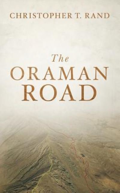 Cover for Christopher T Rand · The Oraman Road (Paperback Book) (2018)