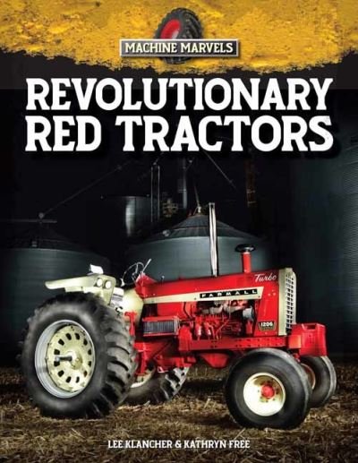 Cover for Kathryn Free · Revolutionary Red Tractors: Technology that Transformed American Farms - Machine Marvels (#1) (Hardcover Book) (2022)