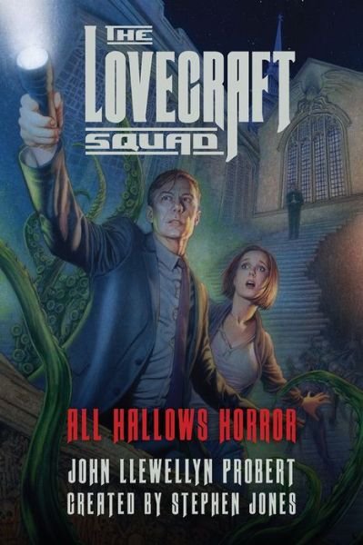 The Lovecraft Squad: All Hallows Horror - Lovecraft Squad - John Llewellyn Probert - Books - Pegasus Books - 9781643133232 - January 14, 2020