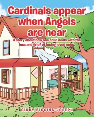 Cover for Cindy Biggins-Joseph · Cardinals appear when Angels are near (Paperback Book) (2021)