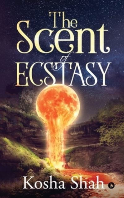 Cover for Kosha Shah · The Scent of Ecstasy (Paperback Book) (2019)