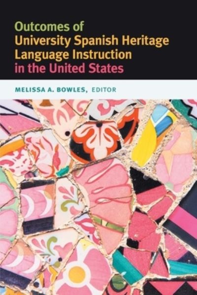 Cover for Melissa A Bowles · Outcomes of University Spanish Heritage Language Instruction in the United States - Georgetown Studies in Spanish Linguistics series (Paperback Book) (2022)