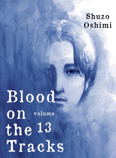 Cover for Shuzo Oshimi · Blood on the Tracks 13 (Book) (2023)