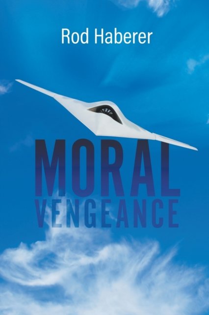 Cover for Rod Haberer · Moral Vengeance (Paperback Book) (2019)