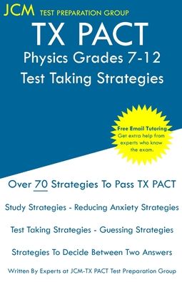 TX PACT Physics Grades 7-12 - Test Taking Strategies - Jcm-Tx Pact Test Preparation Group - Livros - JCM Test Preparation Group - 9781647685232 - 17 de dezembro de 2019