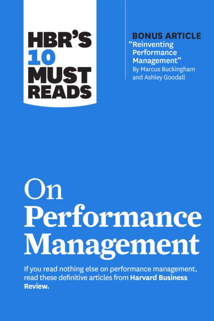 HBR's 10 Must Reads on Performance Management - HBR's 10 Must Reads - Harvard Business Review - Books - Harvard Business Review Press - 9781647825232 - July 4, 2023