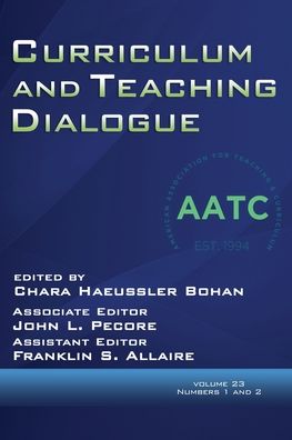 Cover for Chara Haeussler Bohan · Curriculum and Teaching Dialogue Volume 23, Numbers 1 and 2, 2021 (Paperback Book) (2021)