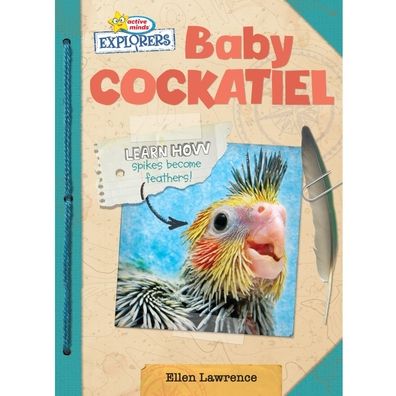 Cover for Ellen Lawrence · Active Minds Explorers: Baby Cockatiel (Hardcover Book) (2022)