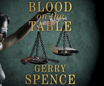 Cover for Gerry Spence · Blood on the Table (CD) (2021)