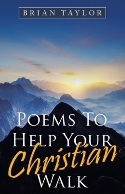 Cover for Brian Taylor · Poems to Help Your Christian Walk (Paperback Book) (2021)