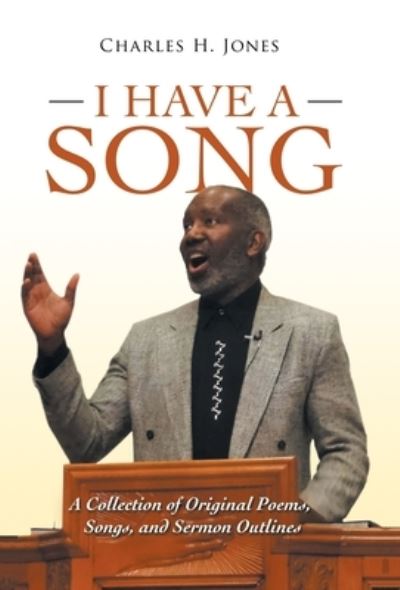 Cover for Charles H Jones · I Have a Song (Hardcover Book) (2021)