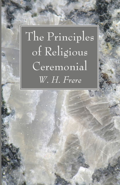 Cover for W H Frere · The Principles of Religious Ceremonial (Paperback Book) (2021)