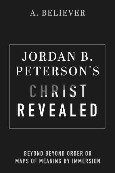 Cover for A. Believer · Jordan B. Peterson's Christ Revealed (Bog) (2023)