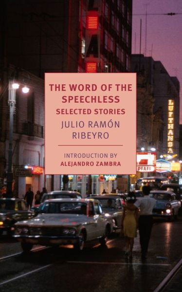 The Word of The Speechless - Julio Ramon Ribeyro - Books - The New York Review of Books, Inc - 9781681373232 - October 22, 2019
