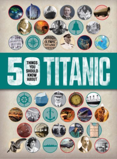 Cover for Sean Callery · 50 Things You Should Know about Titanic - 50 Things You Should Know about (Paperback Book) (2016)