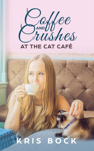 Cover for Kris Bock · Coffee and Crushes at the Cat Cafe (Pocketbok) (2019)