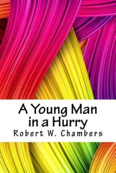 Cover for Robert W Chambers · A Young Man in a Hurry (Paperback Book) (2018)