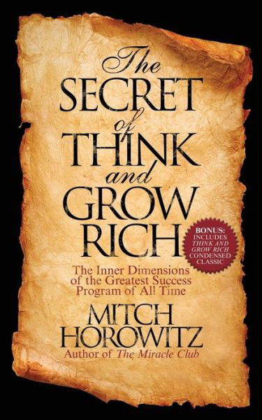 The Secret of Think and Grow Rich: The Inner Dimensions of the Greatest Success Program of All Time - Mitch Horowitz - Boeken - G&D Media - 9781722502232 - 30 mei 2019