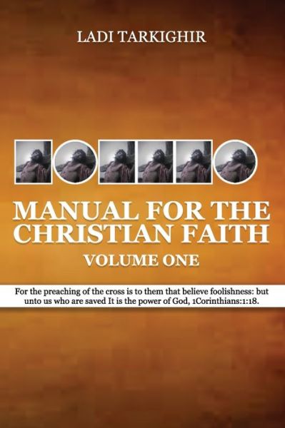 Cover for Ladi Tarkighir · Manuel for the Christian Faith Volume One (Paperback Book) (2018)