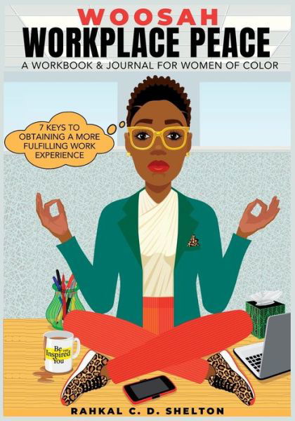 Cover for Rahkal C. D. Shelton · Woosah Workplace Peace a Workbook &amp; Journal for Women of Color (Bog) (2022)
