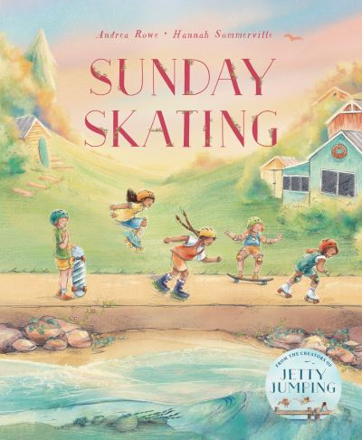 Sunday Skating - Andrea Rowe - Kirjat - Hardie Grant Children's Publishing - 9781761211232 - keskiviikko 7. kesäkuuta 2023