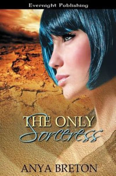 Cover for Anya Breton · The Only Sorceress (Pocketbok) (2016)