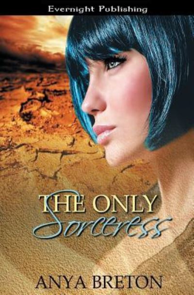 Cover for Anya Breton · The Only Sorceress (Paperback Book) (2016)