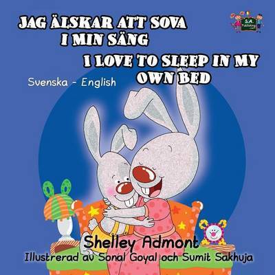 Cover for Shelley Admont · I Love to Sleep in My Own Bed: Swedish English Bilingual Edition - Spanish English Bilingual Collection (Paperback Book) (2016)