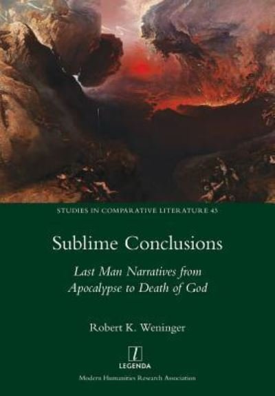 Sublime Conclusions - Robert K Weninger - Books - Legenda - 9781781884232 - April 15, 2019