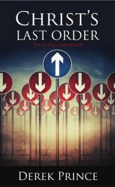 Christ's Last Order - Derek Prince - Bücher - DPM-UK - 9781782634232 - 19. Mai 2017