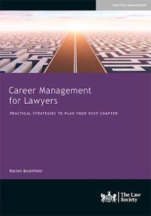 Cover for Rachel Brushfield · Career Management for Lawyers: Practical Strategies to Plan your Next Chapter (Paperback Book) (2019)