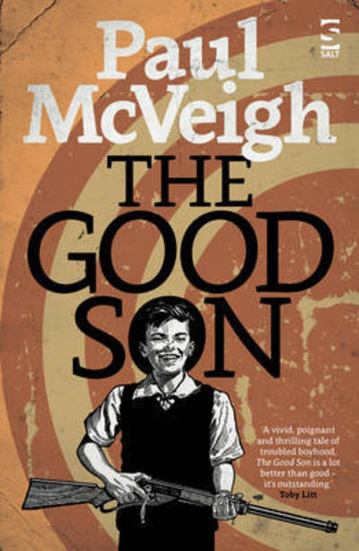 Cover for Paul McVeigh · The Good Son - Salt Modern Fiction (Paperback Book) (2015)