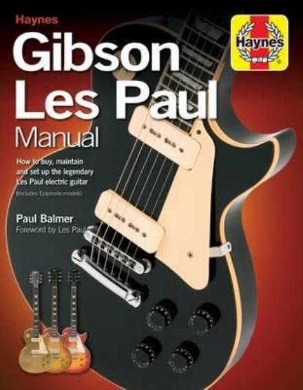 Cover for Paul Balmer · Gibson Les Paul Manual: How to buy, maintain and set up the legendary Les Paul electric guitar (Pocketbok) (2017)