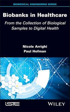 Cover for Nicole Arrighi · Biobanks in Healthcare: From the Collection of Biological Samples to Digital Health - ISTE Invoiced (Hardcover Book) (2025)