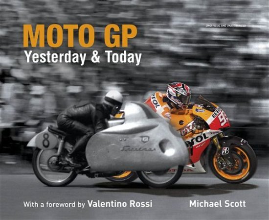 Cover for Michael Scott · Moto GP Yesterday &amp; Today (Inbunden Bok) (2018)