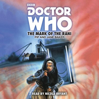Cover for Pip Baker · Doctor Who: The Mark of the Rani: 6th Doctor Novelisation (Lydbog (CD)) [Unabridged edition] (2018)